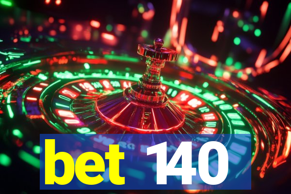 bet 140